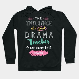 Drama Teacher Appreciation Gifts - The influence can never be erased Hoodie